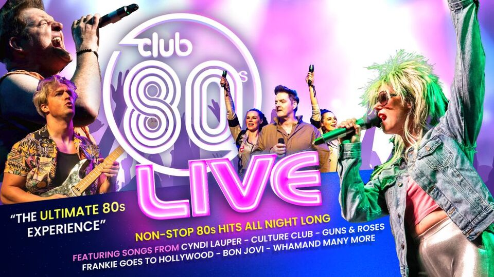 Promotional image for the show '
          Club 80s Live – The UK’s Biggest Eighties Experience!
        ' in October 2026 at [Theatre Name].