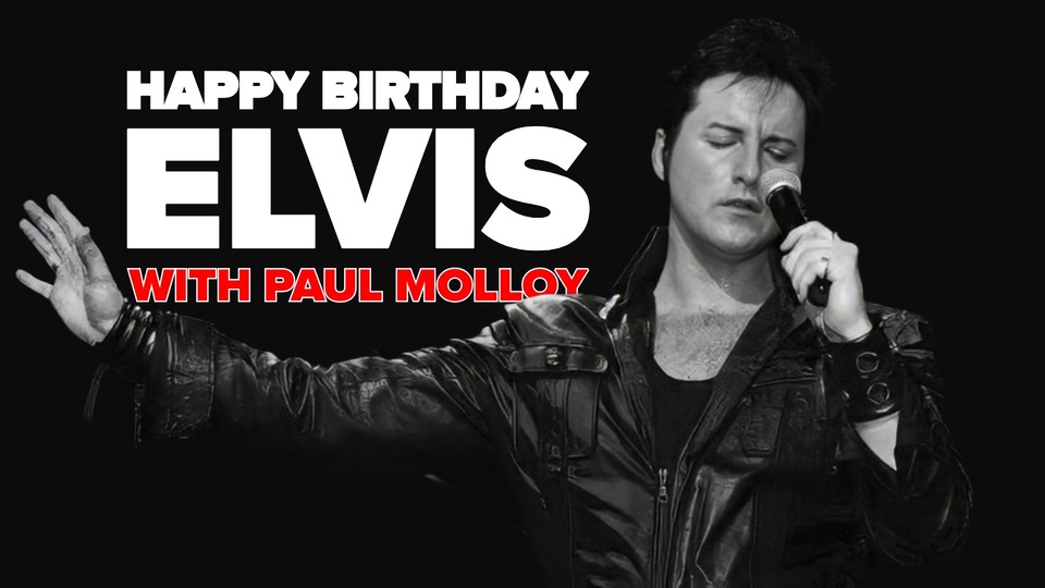 Promotional image for the show '
          Happy Birthday Elvis with Paul Molloy
        ' in January 2027 at [Theatre Name].