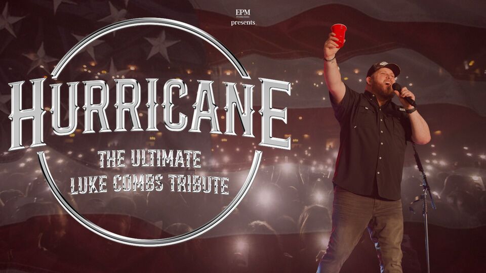 Promotional image for the show '
          Hurricane : The Ultimate Luke Combs Tribute
        ' in April 2026 at [Theatre Name].