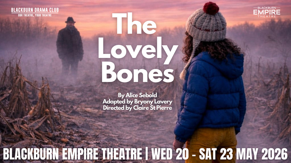 Promotional image for the show '
          The Lovely Bones
        ' in May 2026 at [Theatre Name].
