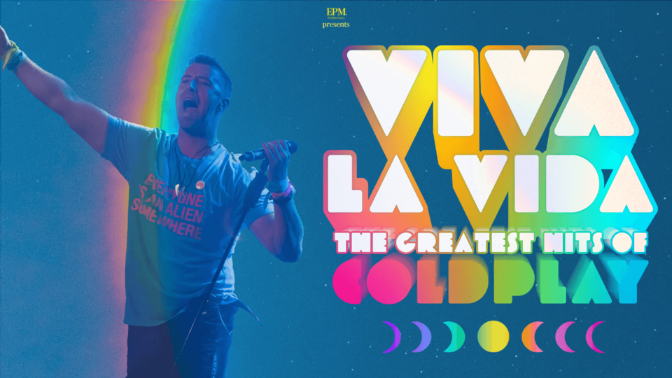 Promotional image for the show '
          VIVA LA VIDA - The Greatest Hits Of Coldplay
        ' in April 2026 at [Theatre Name].