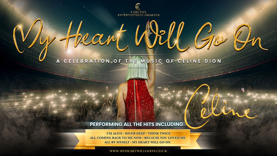Promotional image for the show 'Celine - My Heart Will Go On' in October 2026 at Blackburn Empire Theatre.