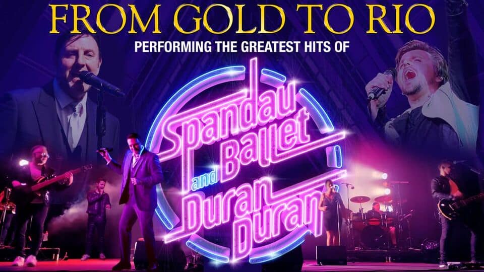 Promotional image for the show 'From Gold to Rio – The Greatest Hits of Spandau Ballet & Duran Duran' in November 2026 at Blackburn Empire Theatre.