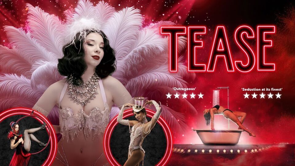 Promotional image for the show 'Tease - the Ultimate Burlesque & Cabaret Experience' in February 2027 at Blackburn Empire Theatre.