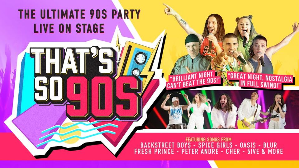 Promotional image for the show 'That’s So 90s!' in April 2027 at Blackburn Empire Theatre.