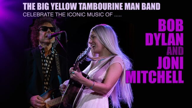 Promotional image for the show 'The Big Yellow Tambourine Man Band  Celebrate The Iconic Music of Bob Dylan & Joni Mitchell' in June 2026 at Blackburn Empire Theatre.
