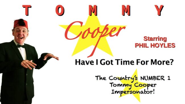 Tommy-Cooper-Have-I-Got-Time-for-More-landscape Promotional image for the show 'Tommy Cooper - Have I Got Time for More?' in March 2027 at Blackburn Empire Theatre.